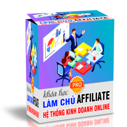LAM CHU HE THONG AFFILIATE KINH DOANH ONLINE PRO 02