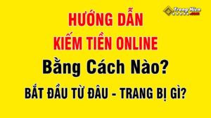 huong dan kiem tien online bang