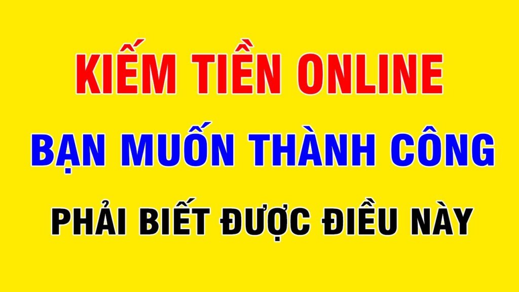kiem tien online muon thanh cong