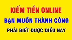 kiem tien online muon thanh cong