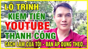 lo trinh kiem tien youtube thanh