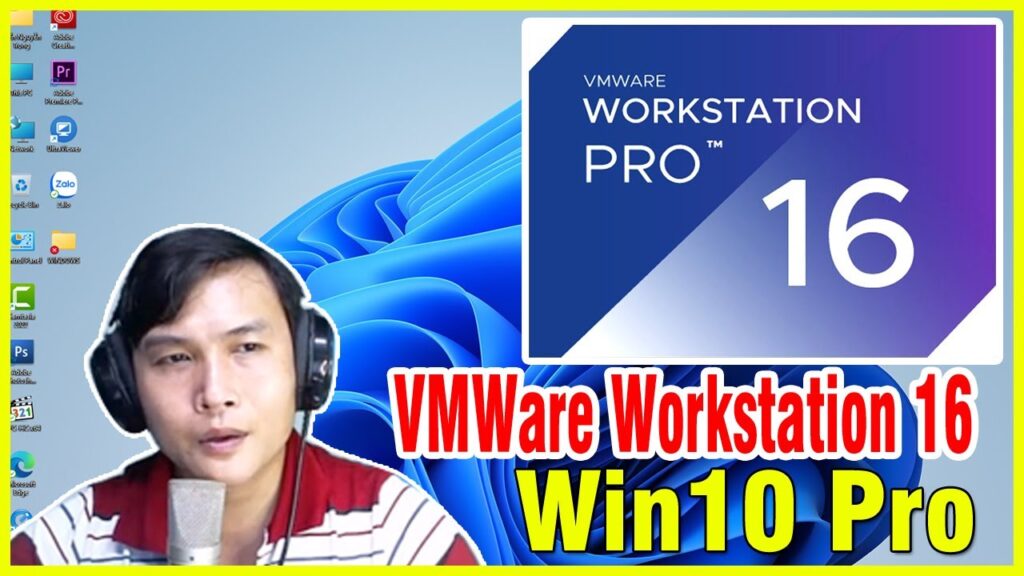 VMWare Workstation 16 Pro Cài Win10 Pro Giải Pháp Tạo Máy Ảo Mạnh Mẽ, Chuyên Nghiệp 1 vmware workstation 16 pro cai wi