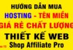 Hướng Dẫn Đăng Ký Hosting, Tên Miền Giá Rẻ Thiết Kế Web Shop Affiliate PRO