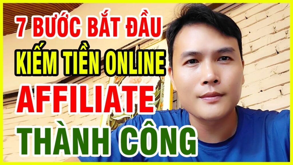 7 Bước Kiếm Tiền Online Affiliate Marketing Thành Công 1 7 bước kiếm tiền online hiệu quả với Affiliate Marketing – từ chọn sản phẩm, xây hệ thống đến tối ưu doanh thu.