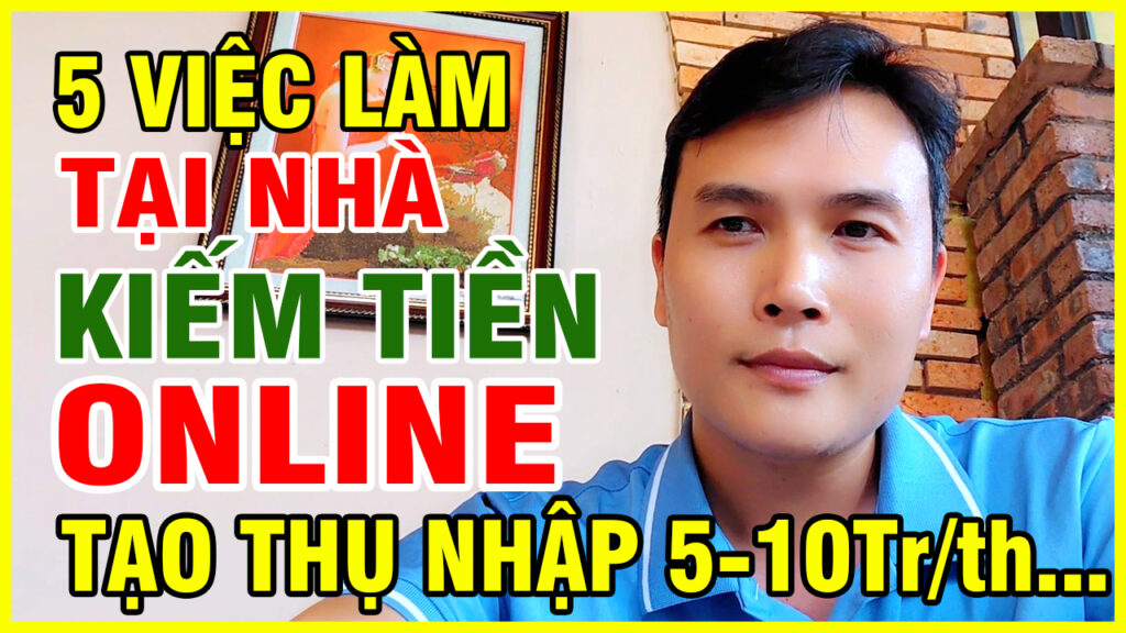 5 Việc Làm Tại Nhà Kiếm Tiền Online Thu Nhập 5–10 Triệu/Tháng Cho Người Mới 1 5 Việc Làm Tại Nhà Kiếm Tiền Online Thu Nhập 5–10 Triệu/Tháng Cho Người Mới